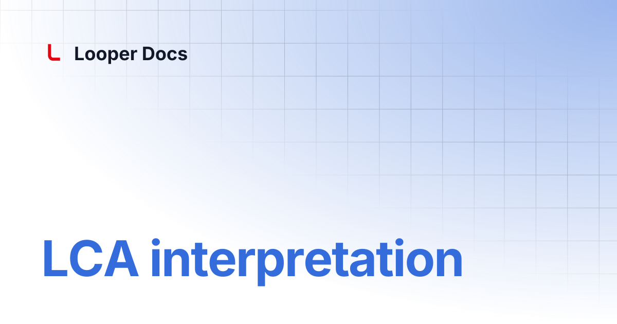 LCA interpretation | Looper Docs